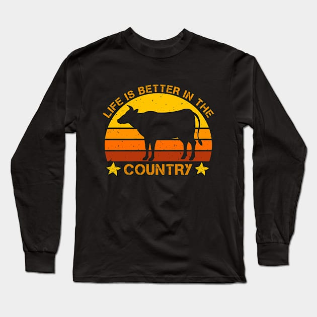 Life is Better In The Country Long Sleeve T-Shirt by Magic Arts